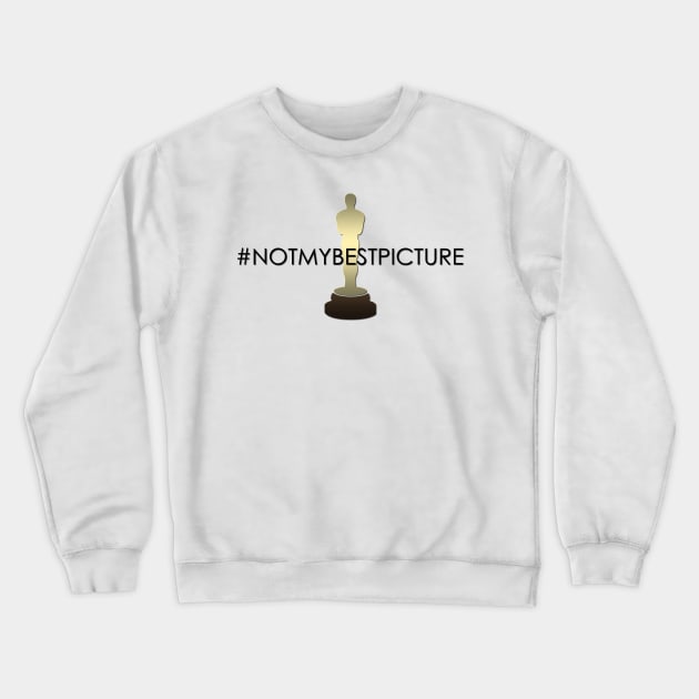 Academy Awards Not My Best Picture Oscars (Black) Crewneck Sweatshirt by Fanboys Anonymous
